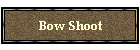 Bow Shoot